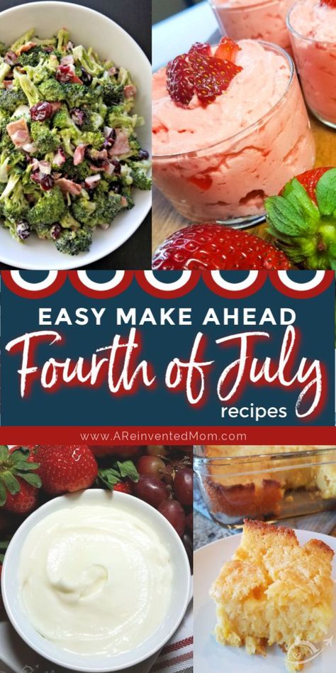 Easy make ahead recipes for your Fourth of July parties and cookouts. Feed your guests tasty food without spending hours in the kitchen. #areinventedmom #holidaypartyfood Make Ahead Recipes, 4th July Food, Meals For Four, Fourth Of July Party, Summer Cookout, Holiday Party Foods, Fourth Of July Food, Celebration Ideas, Easy Dishes