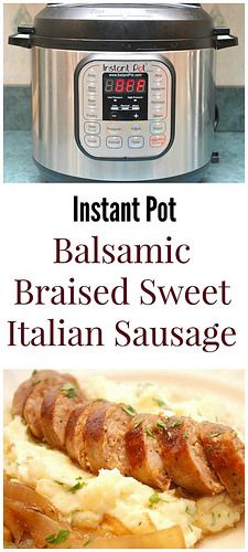 Instant Pot: Balsamic Braised Sweet Italian Sausage & Onions - What's Cookin, Chicago Sausage Instant Pot, Crockpot Italian Sausage, Sweet Italian Sausage Recipes, Sausage Crockpot Recipes, Instant Pot Stew, Easy Holiday Side Dishes, Italian Sausages, Pressure Cooking Recipes, Italian Sausage Recipes