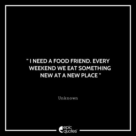 Foodie Friends Quotes, Partner Quotes, Foodie Pics, Epic Quotes, Foodie Friends, Food Quotes, Food Goals, Friends Tv, Food Tours