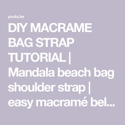 DIY MACRAME BAG STRAP TUTORIAL | Mandala beach bag shoulder strap | easy macramé belt | 4 mm Macrame Bag, Bags Tutorial, Macrame Diy, Bag Straps, Beach Bag, Macrame, Shoulder Strap