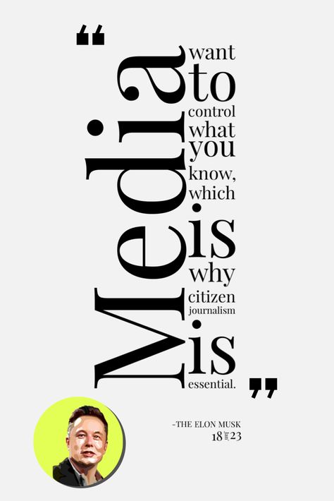 Media want to control what you know, which is why citizen journalism is essential Journalism Quotes, Elon Musk, Famous People, Poster Design, Globe, Created By, Media, Quotes, Quick Saves