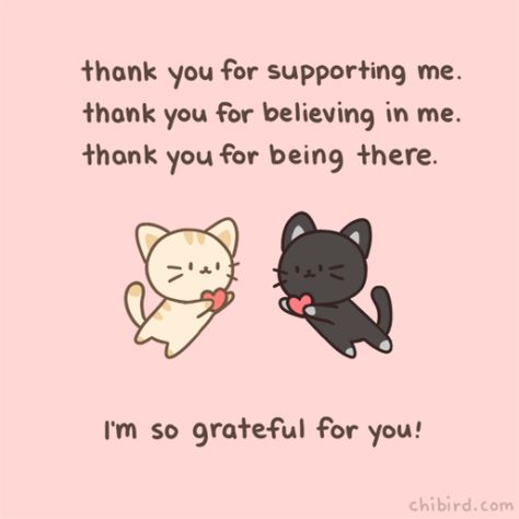 https://chibird.com/post/185827129655/this-goes-for-friends-and-significant-others-that Cute Texts For Friends, Thank You For Being Supportive Quotes, I’m So Grateful For You, Thank You Support Quotes, Thank You Kawaii, I’m So Thankful For You, I'm Thankful For You, Thank You For Believing In Me Quotes, Thank You For Believing In Me