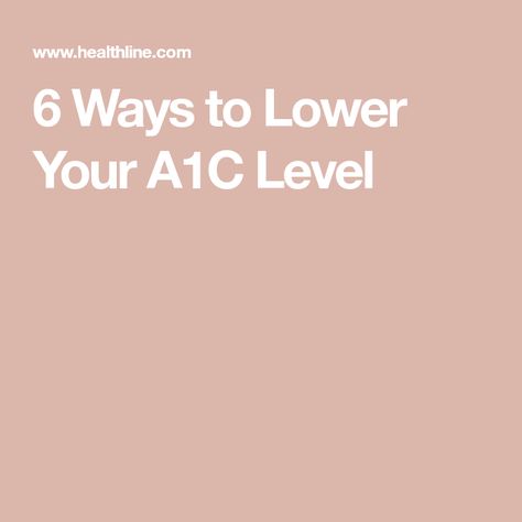 A1c Chart, Lower A1c, A1c Levels, Prediabetic Diet, Blood Type Diet, Everyday Health, Lower Blood Sugar, 5 Ways, How To Stay Healthy