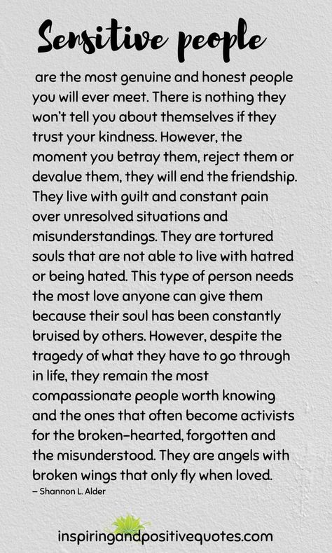 Sensitive people are the most genuine and honest people you will ever meet. There is nothing they won’t tell you about themselves if they trust your kindness. However, the moment you betray them, reject them or devalue them, they will end the friendship. They live with guilt and constant pain over unresolved situations and misunderstandings. They are tortured souls that are not able to live with hatred or being hated. This type of person needs the most love anyone can give them because their... When People Betray Your Trust, Quotes About People Mistreating You, Trust In Friendship Quotes, Tortured Soul Quotes, Romantic Rejection, Types Of Friendships, Sensitive People Quotes, Being Hated, Guilt Quotes