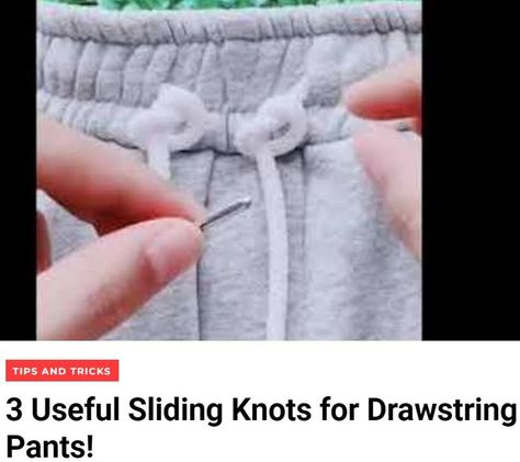 Slip Knot For Drawstring Pants, Sliding Knot For Drawstring Pants, Tie Drawstring Pants Hack, How To Tie Drawstring Pants Hack, Drawstring Knots, Drawstring Hack, Sliding Knot Tutorial, Kids Drawstring, Free Jewellery Making Tutorials