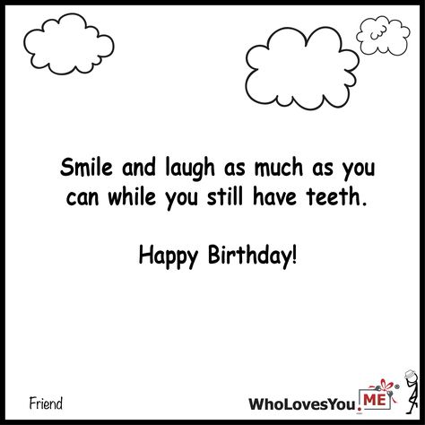 Smile and laugh as much as you can while you still hav- http://WhoLovesYou.ME #gigeo #birthday #greetings #wishes Short Funny Birthday Wishes, Birthday Calligraphy, Happy Birthday Calligraphy, Best Birthday Wishes Quotes, Happy Birthday Wishes For A Friend, Message For Best Friend, Happy Birthday Sis, Christian Photos, Funny Happy Birthday Wishes