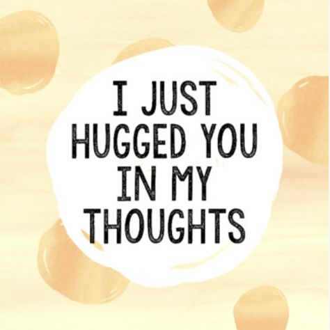 I just hug you in my thoughts My Thoughts, Hug You, Novelty Sign, Quotes