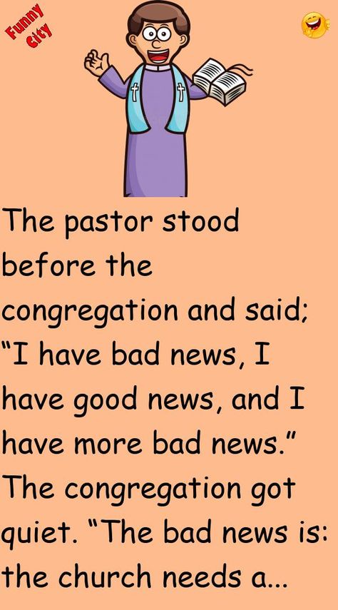 The pastor stood before the congregation and said;“I have bad news, I have good news, and I have more bad news.”The congregation got quiet. #funny, #joke, #humor Funny City, Dollar Store Hacks, Bad Jokes, Budgeting Tips, Bad News, Funny Stories, Dollar Stores, Good News, Funny Jokes