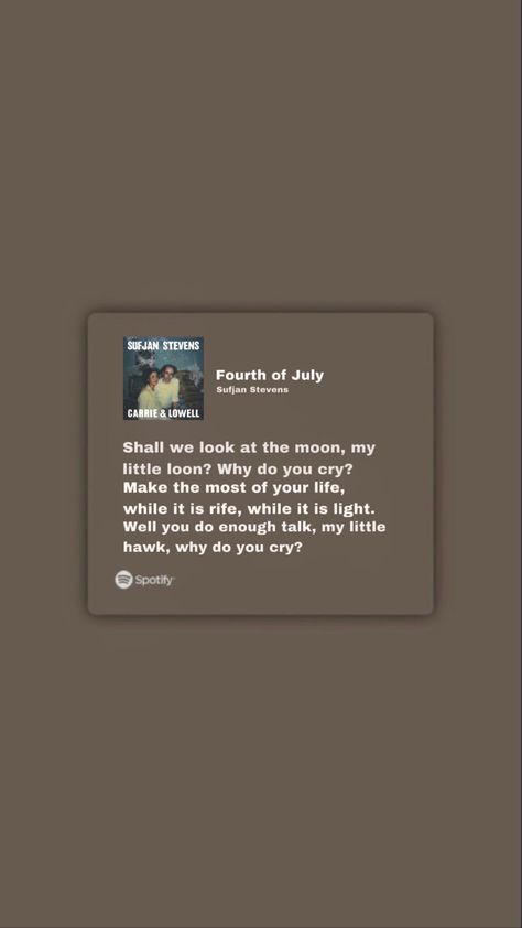 Fourth Of July Sufjan Stevens, July Lyrics, 4th Of July Songs, Carrie Lowell, Sufjan Stevens, Future Room, Look At The Moon, Best Song Ever, Iphone Wallpaper App