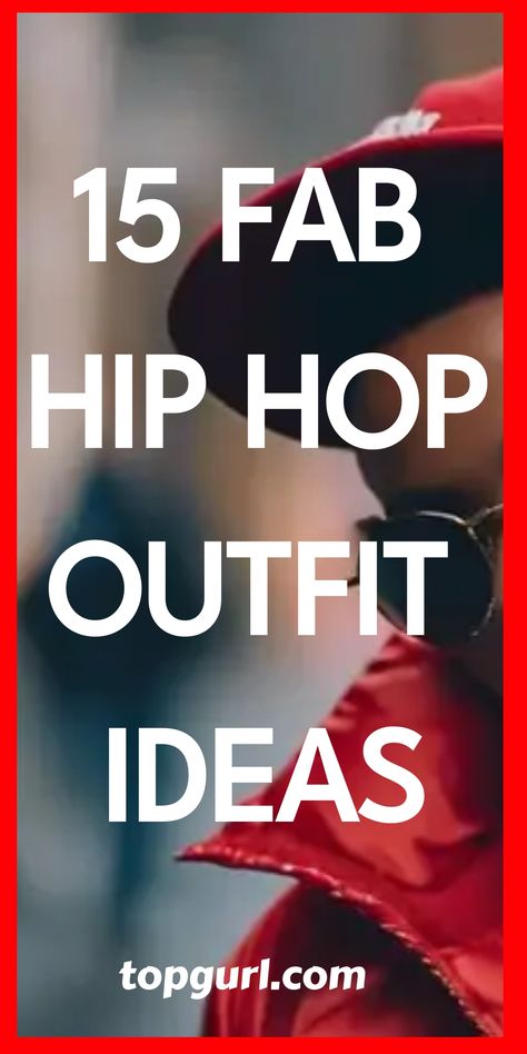 15 Fab Hip Hop Outfit Ideas Hip Hop Business Casual, 90s Fashion Outfits Hip Hop Party Women, 90s Street Style Hip Hop Old School, 80s Hip Hop Fashion Women Outfits, Rap Concert Outfit Ideas Hip Hop, 80s Hip Hop Fashion Women, Hip Hop Outfit Ideas, Hip Hop Concert Outfit Ideas, 90s Fashion Hip Hop