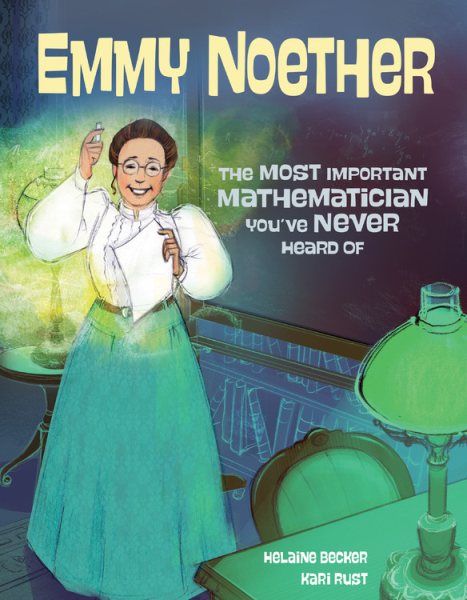 31 Days, 31 Lists: 2020 Math Books for Kids - A Fuse #8 Production Emmy Noether, German Girl, The Things