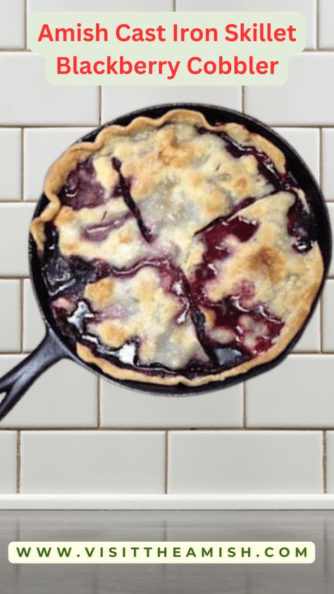 Amish Cast Iron Skillet Blackberry Cobbler Skillet Blackberry Cobbler Recipe, Cast Iron Skillet Cobbler Recipes, Iron Skillet Blackberry Cobbler, Seedless Blackberry Cobbler, Old Fashioned Blackberry Cobbler, Amish Desserts, Skillet Cobbler, Easy Blackberry Cobbler, Berry Cobbler Recipes