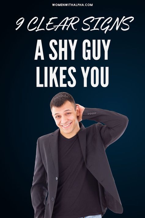 9 Clear Signs a Shy Guy Likes You How To Know If A Shy Guy Likes You, How To Tell If A Shy Guy Likes You, Signs Of Attraction, Crush Signs, Signs Guys Like You, Body Language Signs, Shy Boy, Ask Out, Shy Guy