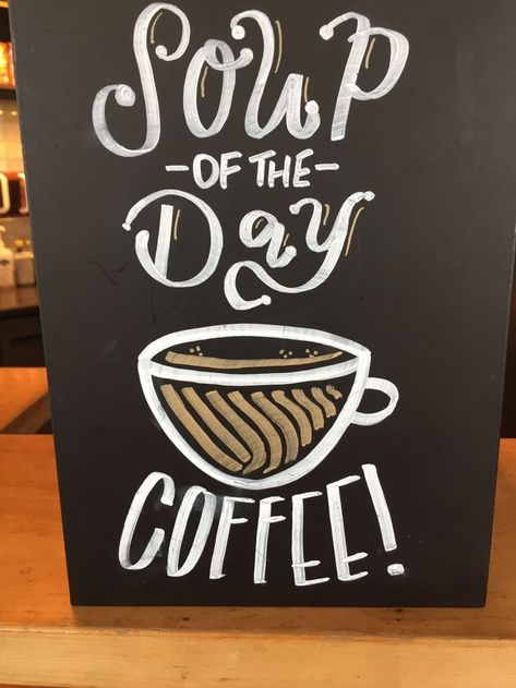 Coffee Sign - Soup of the Day is Coffee - Cafe Art Signs | Motivated By Coffee | #coffeesign #coffeelover Coffee Room Ideas, Coffee Wine Bar Ideas, Coffee Board Ideas, Blackboard Quotes, Big Chalkboard, Bakery Signs, Coffee Art Drawing, Coffee House Ideas, Cafe Chalkboard