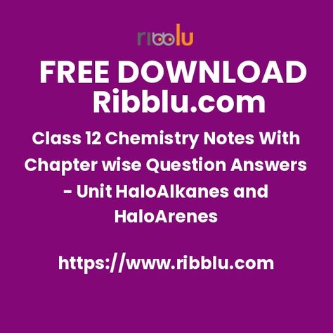 Class 12 Chemistry Notes With Chapter wise Question Answers - Unit HaloAlkanes and HaloArenes Haloalkanes And Haloarenes Notes, Class 12 Chemistry Notes, 12 Chemistry Notes, Haloalkanes And Haloarenes, Class 12 Notes, Empowering Parents, Chemistry Notes, Sample Board, Class 12