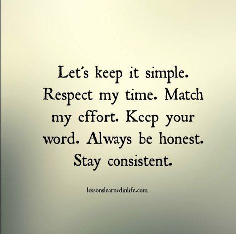 Relationship Effort Quotes, Your Word, Dating Quotes, Quotable Quotes, Be Honest, Keep It Simple, A Quote, Wise Quotes, Meaningful Quotes