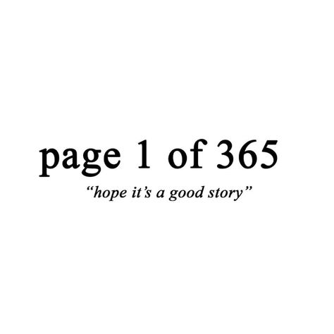 1 Of 365 Quote, Day 1 Of 365, Page 1 Of 365, Funny Lock Screen Wallpaper, 365 Quotes, Love Captions, Cute Instagram Captions, Lust For Life, True Life