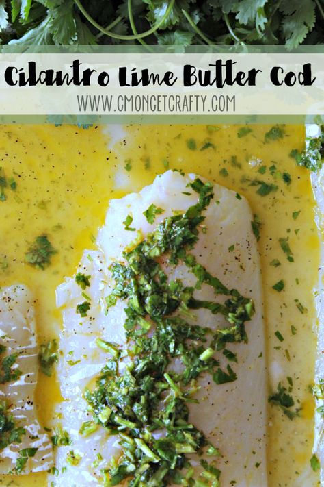 Buttered Cod, Delicious Fish Recipes, Grilled Cod, Seafood Dinners, Cod Fish Recipes, Cilantro Recipes, Lime Butter, Seafood Entrees, Lime Recipes