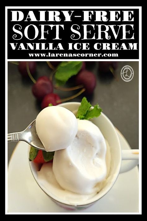 Dairy-Free soft serve Vanilla Ice Cream in a small tea cup with a bite on a spoon. Cherries and mint behind it. Dairy Free Soft Serve Ice Cream, Dairy Free Ice Cream Recipe, Dairy Free Vanilla Ice Cream, Almond Milk Ice Cream, Vanilla Desserts, Vanilla Ice Cream Recipe, Making Homemade Ice Cream, Serve Ice Cream, Dairy Free Ice Cream