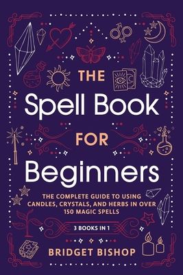 This is How You Start Making Real Magic.Magic can be used to find love, manifest prosperity, and protect yourself and those you love. But learning about magic has been a daunting task - until now. The Spell Book for Beginners is a gentle but thorough introduction to magic and will teach you everything you need to get started. This 3-in-1 book combines the contents of Bridget Bishop's The Candle Magic Spell Book, The Crystal Magic Spell Book, and The Herb Magic Spell Book.You'll learn: How to cre Herb Magic, Crystals And Herbs, Diy Gothic, Candle Magic Spells, Book For Beginners, Candles Crystals, Spiritual Work, Homemade Goodies, Magic Woman