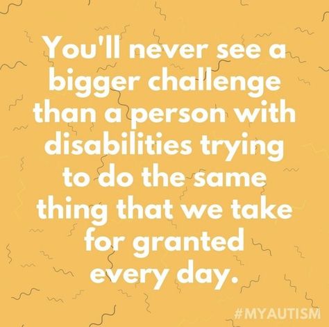 Being Disabled Quotes, Disabled Sibling Quotes, Intellectual Disabilities Quotes, Quotes About Disabilities, Learning Disabilities Quotes, Disabilities Quotes, Living My Life Quotes, Advocacy Quotes, Student Wellness