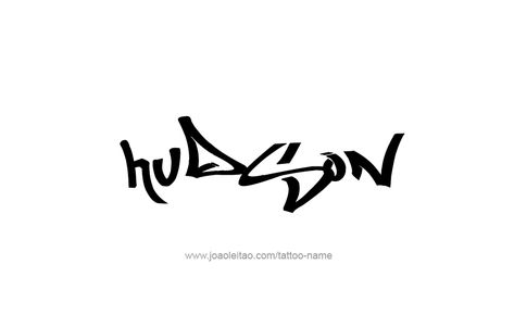 Hudson Name Tattoo Designs Hudson Tattoo, Hudson Name, Name Tattoo Designs, Name Tattoo, Name Tattoos, Art Inspiration Drawing, Font Styles, Fonts Design, Tattoos For Guys