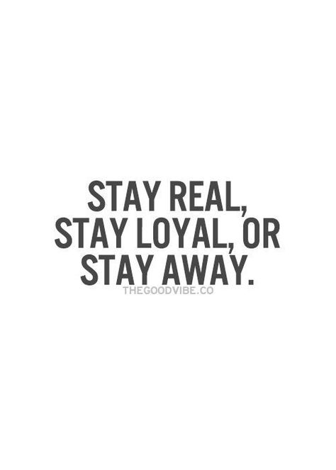 Stay REAL stay LOYAL or stay AWAY Real Thoughts, Friendship Relationship, Stay Real, My Philosophy, Love Words, Wise Quotes, True Quotes, Beautiful Words, Thought Provoking