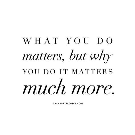 What you do and why | Quote via The Happy Project Remember Your Why Quotes, What Is Your Why Quotes, Doing What You Love Quotes, Happy Clients Quotes, Happy Client Quotes, Why Quotes, Word Vomit, Personal Beliefs, Fashion Design Inspiration