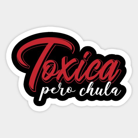 Latina Wallpaper, Mexican Stickers, Spanish Stickers, Car Sticker Ideas, Quotes For Shirts, Mexican Quotes, Brush Pen Art, Candy Stickers, Shirt Drawing