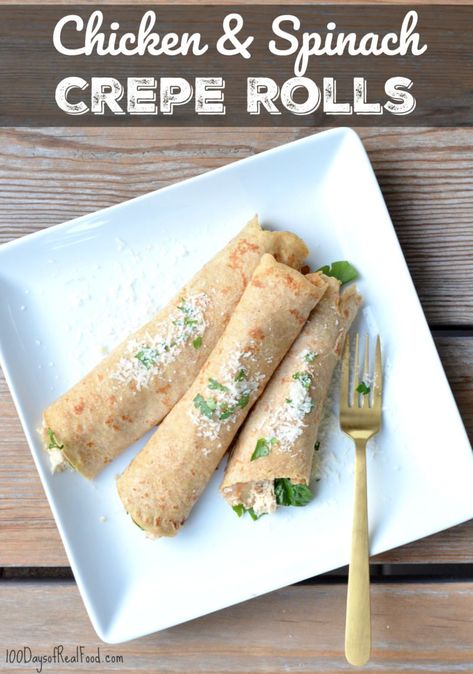 Chicken and Spinach Crepe Rolls on 100 Days of Real Food Chicken Crepe, Spinach Crepes, Rolls For Dinner, Chicken With Spinach, Homemade Crepes, 100 Days Of Real Food, Chicken Casseroles, Pita Sandwiches, Natural Cooking