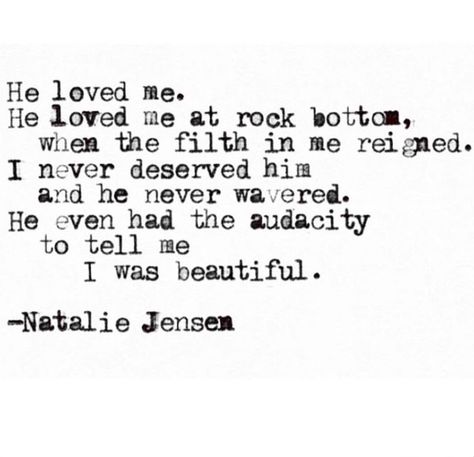 natalie jensen Natalie Jensen, Lost Unicorn, Conversation Quotes, Connection Quotes, Inspirational Quotes Collection, Requiem For A Dream, Sweet Romantic Quotes, He Loves Me, Rock Bottom