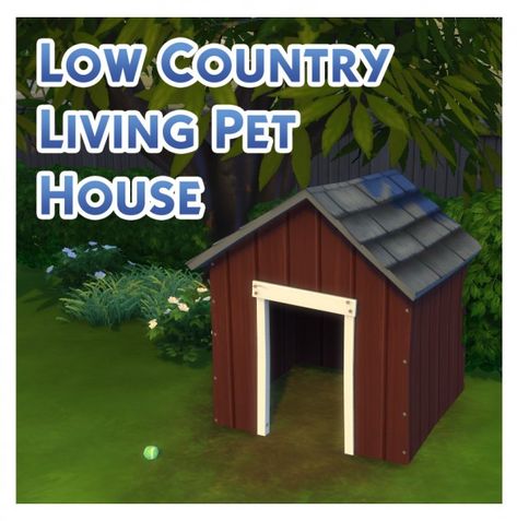 Pets, Objects: Low Country Living Pet House Conversion by Menaceman44 from Mod The Sims • Sims 4 Downloads Sims 4 Dog, Sims 4 Cc House, Sims Pets, Sims 4 Stories, Sims 4 Mm Cc, Sims Building, Sims 4 Mm, Sims 4 Update, Pet House