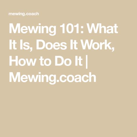 Mewing 101: What It Is, Does It Work, How to Do It | Mewing.coach What Is Mewing, How To Mew, Tongue Posture, Orthognathic Surgery, Teeth Alignment, Face Structure, Crooked Teeth, Grinding Teeth, Facial Muscles