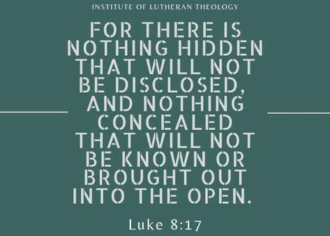 Luke 8:17, Luke 8 17, Sin Quotes, Luke 8, Favorite Verses, Level 7, Verses Quotes, Keep The Faith, Jesus Loves Me