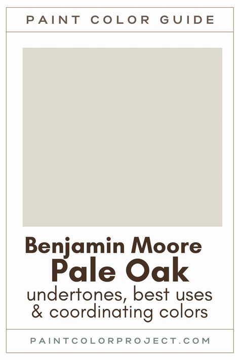 Benjamin Moore Pale Oak paint color guide Pale Oak Coordinating Colors, Pale Oak Benjamin Moore, Pewter Benjamin Moore, Benjamin Moore Bathroom, Benjamin Moore Bedroom, Benjamin Moore Kitchen, Paint Color Guide, Cottage Cozy, Revere Pewter Benjamin Moore