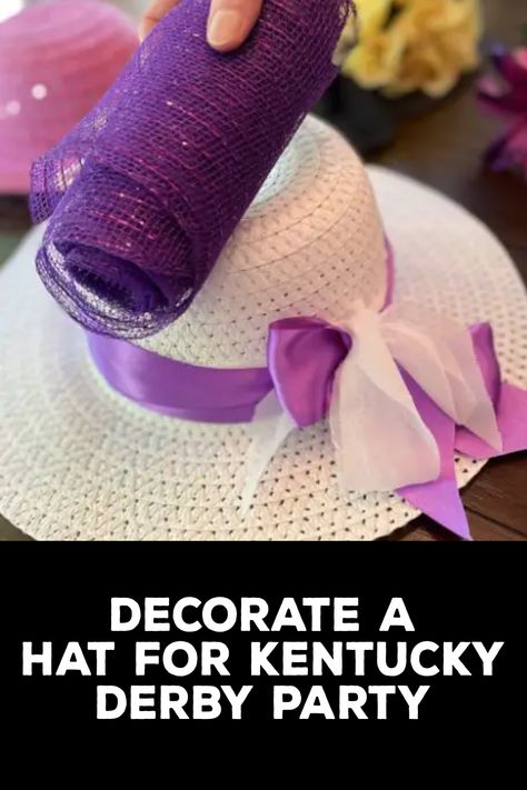 How to Decorate a Hat for Kentucky Derby Party How To Decorate Kentucky Derby Hat, Hats For Kentucky Derby Party, Kentucky Derby Party Ideas Fancy Hats, Homemade Kentucky Derby Hats, Make Your Own Derby Hat, Hats Off To You Theme Party Ideas, Diy Derby Hats For Women, How To Make A Kentucky Derby Hat, How To Make A Derby Hat