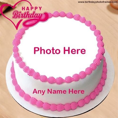 Birthday Cakes With Pictures On Them, Happy Birthday Day Images, Happy Birthday Name Editing, Happy Birthday Wishes Photo Edit, Birthday Wishes With Name And Photo Edit, Happy Birthday Cake With Name Edit, Birthday Wishes For Special Person Love, Birthday Cake With Name And Photo Edit, Birthday Cake With Picture