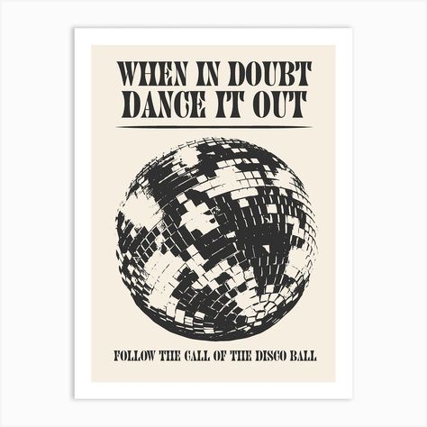 When In Doubt Dance Out Follow The Call Of The Disco Ball Art Print by TheThursdayStudio - Fy Follow The Call Of The Disco Ball, Disco Fever, Disco Ball, Bed Decor, Art Prints, Art