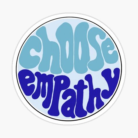 Choose Empathy, Empath, Cal Logo, Sticker Design, Sell Your Art, Digital Design, Vinyl Decal Stickers, Vinyl Sticker, Vinyl Decal