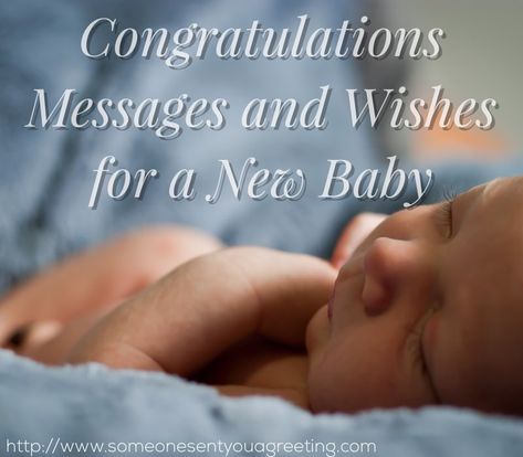 Congratulations Messages and Wishes for a New Baby Newborn Baby Wishes, New Baby Girl Wishes, Congratulations For New Baby, Baby Boy Congratulations Messages, New Baby Card Message, Baby Congratulations Messages, Birth Wishes, Baby Card Messages, Baby Born Congratulations