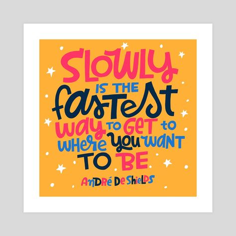 Slowly Is The Fastest Way, Way Quotes, Morning Quotes, Print Quality, Keep Calm Artwork, Novelty Sign, Art Print, Art Prints, Quotes