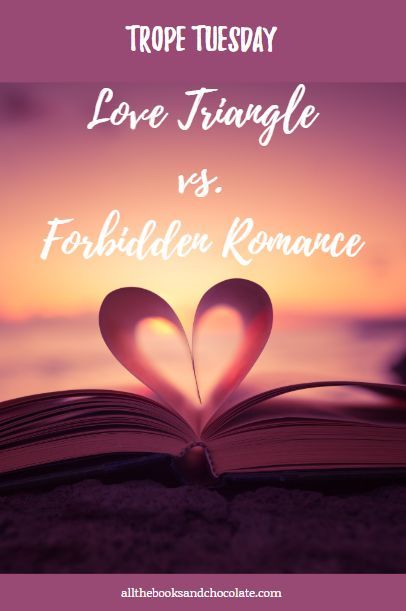 Books And Chocolate, Favorite Tropes, It Is Love, Forbidden Romance, Dating Your Best Friend, Heavy And Light, Love Triangle, Ya Fantasy, Forbidden Love