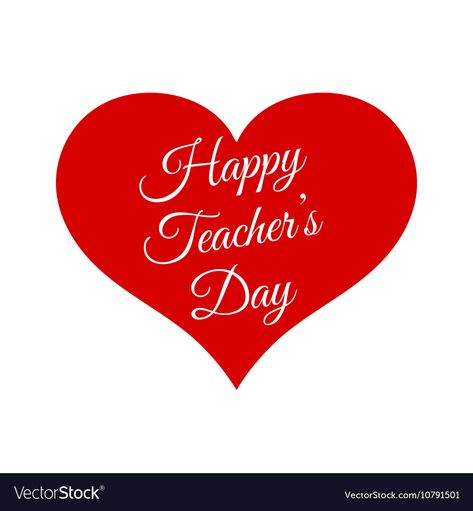 Happy Teacher, Heart Vector, Happy Teachers Day, Wallpaper Images, Educational Projects, Valentines Day Hearts, Happy Valentines, Red Heart, Happy Valentines Day