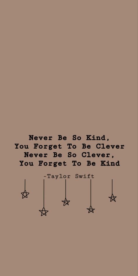 Taylor Swift Vision Board Quotes, Never Be So Kind You Forget To Be Clever Tattoo, Never Be So Polite You Forget Your Power, Never Be So Kind You Forget To Be Clever, Be Kind Wallpaper Aesthetic, Marjorie Wallpaper, Marjorie Tattoo, Taylor Swift Quotes Wallpaper, Be Kind To Yourself Quotes