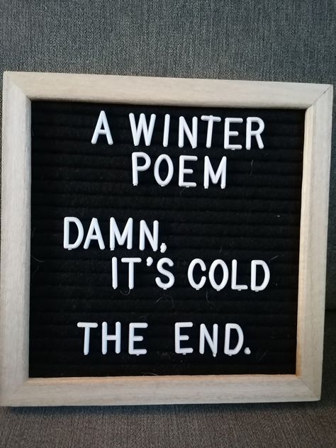 Holiday Letterboard Ideas, Funny Christmas Felt Board Quotes, Snarky Letterboard Quotes, Funny Winter Letterboard, Winter Felt Board Quotes, Winter Letterboard Quotes Funny, New Years Message Board, Winter Message Board Quotes, Funny Felt Board Quotes