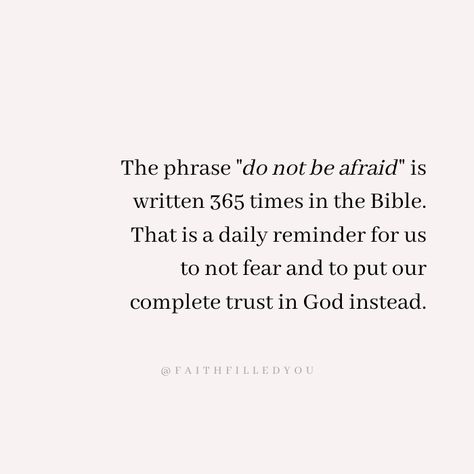 The phrase "do not be afraid" is in the Bible 365 times. This is a daily reminder and quote to live by about strength and not fearing because God is with you and by your side! #faith #quotesaboutstrength #faithquotes #donotfear #quotesaboutfear #Scripture #faithfilledyou God By My Side Quotes, God Is By Your Side Quotes, Do Not Fear 365 Times, God Is Good Quotes Daily Reminder, Do Not Fear Quotes, Fear Not Quotes, God Is On My Side Quotes, God And Fear Quotes, Daily Reminder I Love You