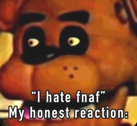 #fnaf #fivenightsatfreddys #old #meme #whisper #myhonestreaction #no Henry's Speech Fnaf, Fnaf Disturbing Images, Fnaf Meme, Meme Fnaf, Fnaf Lore Explained, Goofy Freddy Fazbear, Be Like Meme, Freddy Fnaf Security Breach Memes, Fnaf Memes Hilarious