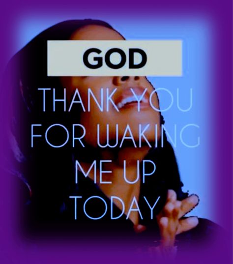 God thank you for waking me up today. Thank You God For Loving Me, Thank You God For Waking Me Up Today, Lord Quote, Good Morning Spiritual Quotes, Morning Quote, Prayer For The Day, Narrative Writing, Up Quotes, Wake Up Call