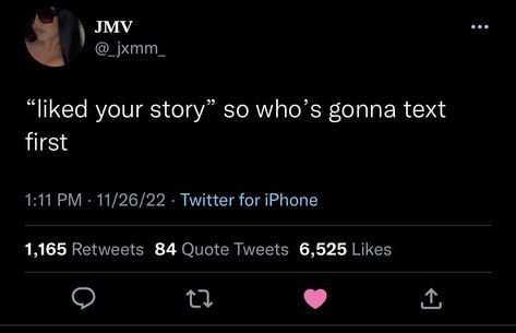 Stop Liking My Story And Text Me Tweet, Liking Story Tweets, Liking My Story Tweets, You Only Look Good With Me Tweets, Hearting My Story Tweets, Im What You Need Tweet, Y’all Can Have Him Tweet, Right Person Wrong Time Tweets, Smile If You Give Good Head Tweet