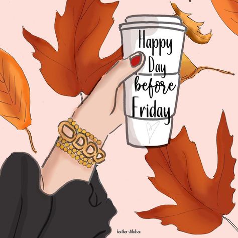 Heather 🌸 Stillufsen on Instagram: “Happy day before Friday! 🍁 #heatherstillufsen #dailyquotes #dailymemes #coffeequotes #dailymotivation 🍁 what’s in your cup? ☕️” Rose Hill Designs, Heather Rosehill, Heather Stillufsen Quotes, Thursday Greetings, November Quotes, Art Words, Heather Stillufsen, Thursday Quotes, Weekday Quotes